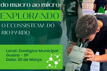 Conexão Rio Pardo: Uma Aventura do Macro ao Micro no Zoo