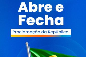 Abre e Fecha do Feriado da Proclamação da República – 15 de novembro