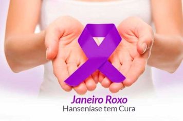 Município promove Campanha Janeiro Roxo, em conscientização e prevenção sobre a hanseníase