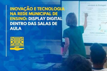 VÍDEO - Displays dentro da sala de aula: inovação e tecnologia na rede municipal de ensino 