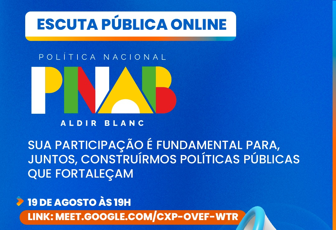PNAB promove escuta pública online HOJE para fortalecer políticas culturais